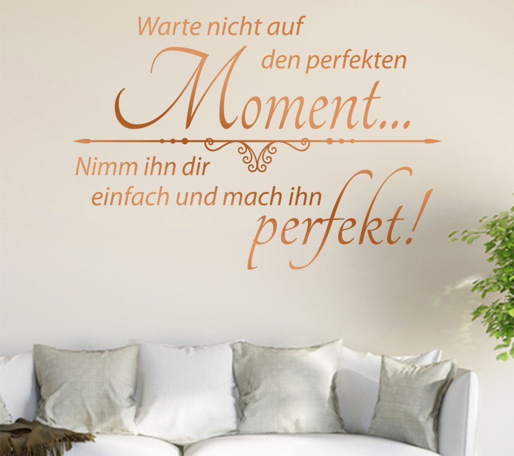 Warte nicht auf den perfekten ... Wandtattoo in 6 Größen - Wandaufkleber Wall Sticker - Dekoration, Küche, Wohnzimmer, Schlafzimmer, Badezimmer