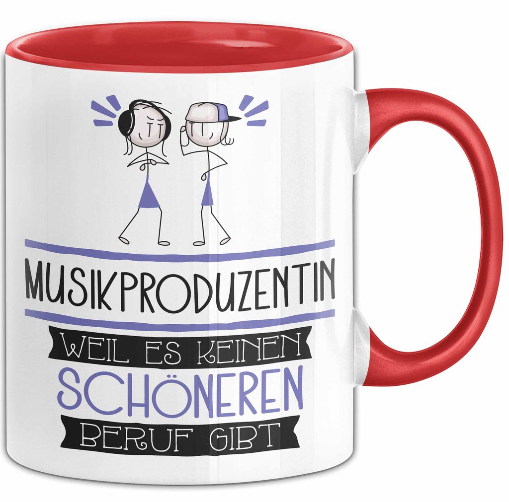 Musikproduzentin Weil Es Keinen Schöneren Beruf Gibt Tasse Geschenk für Eine Musikproduzentin Lustig (Rot)