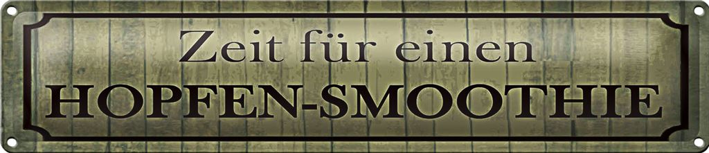 Blechschild Spruch 46x10cm Zeit für einen Hopfen-Smoothie Dekoration