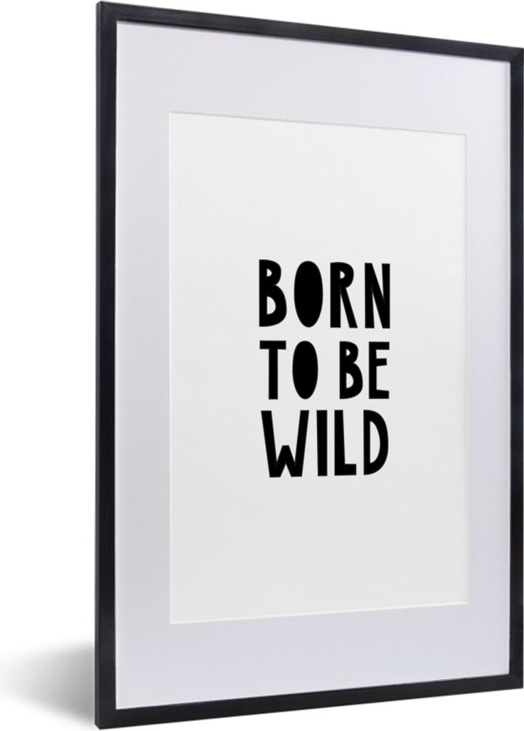 MuchoWow Gerahmtes Poster Zitate - Geboren um wild zu sein - Baby - Kinder - Sprichwörter 40x60 cm - Poster mit Schwarzem Bilderrahmen Wandposte...