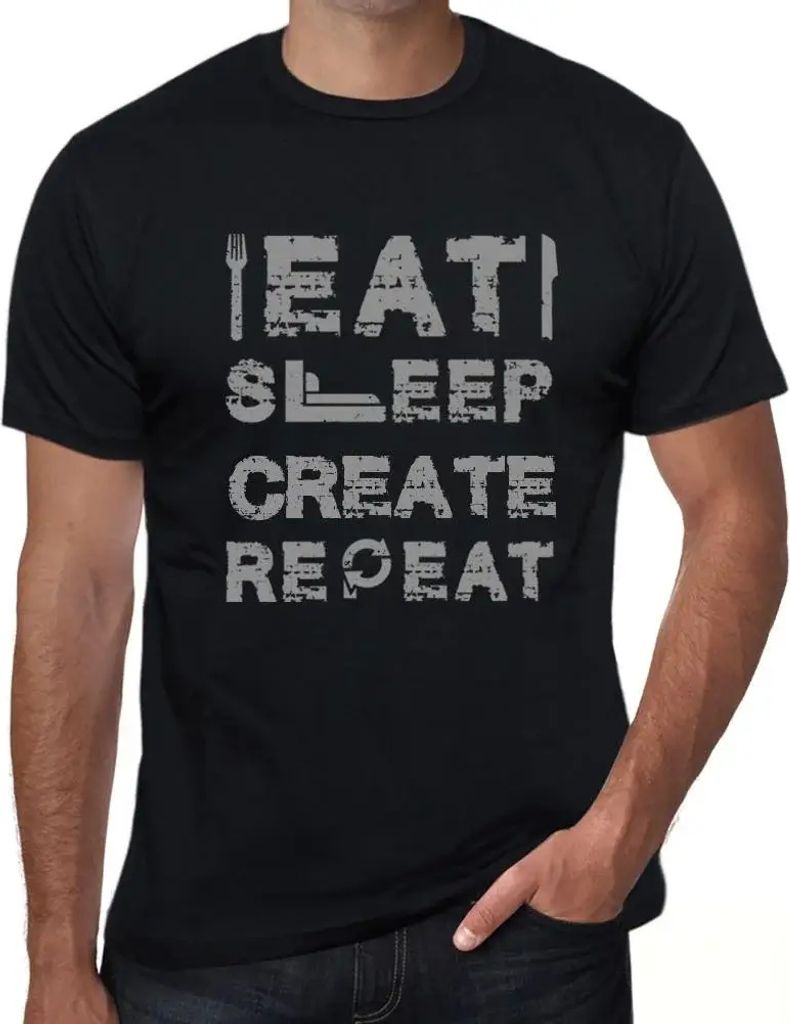 Herren Grafik T-Shirt Essen Schlafen Schaffen Wiederholen – Eat Sleep Create Repeat – Öko-Verantwortlich Vintage Jahrgang Kurzarm Lustige Druck
