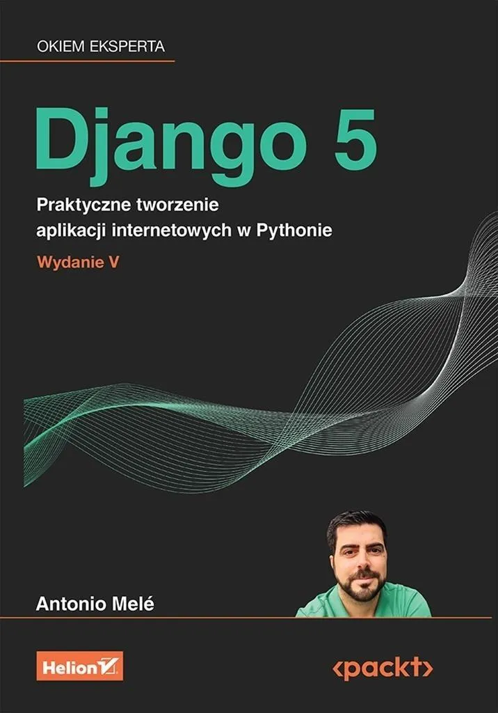 Django 5 Développement pratique d'applications avec Projets et Code Source