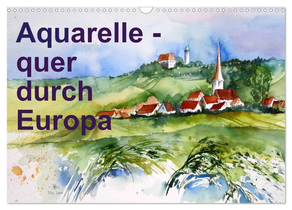 Aquarelle - quer durch Europa (Wandkalender 2027 DIN A3 quer), CALVENDO Monatskalender