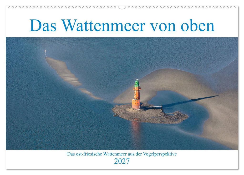 Das Wattenmeer von oben (Wandkalender 2027 DIN A2 quer), CALVENDO Monatskalender