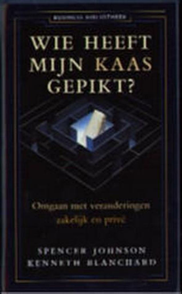 Wie heeft mijn kaas gepikt? | Spencer Johnson