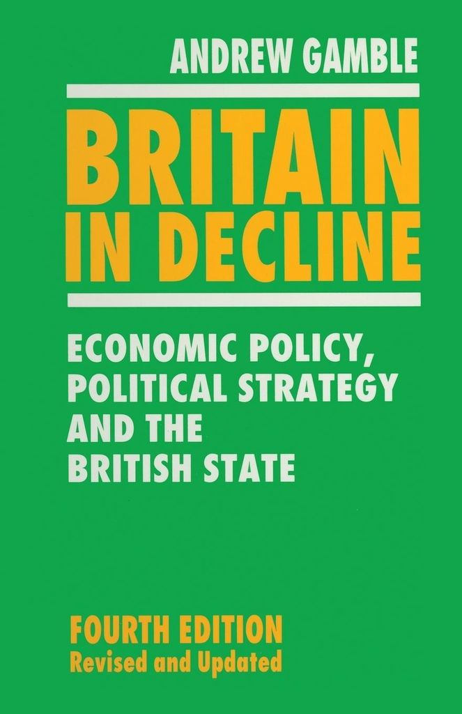 Britain in Decline : Economic Policy, Political. Gamble, Andrew.