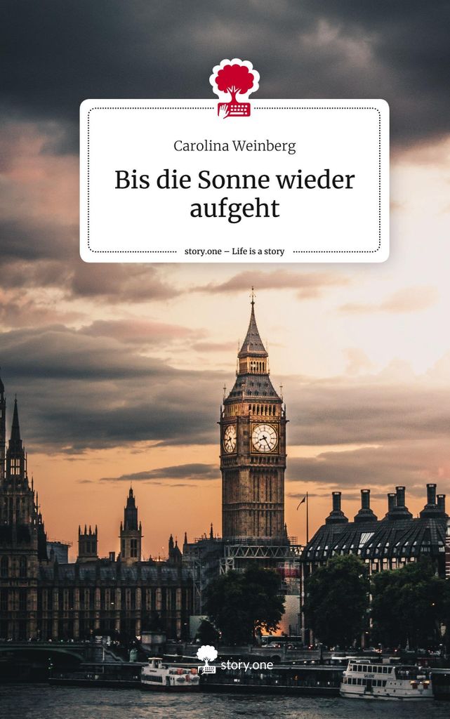 Bis die Sonne wieder aufgeht. Life is a Story - story.one