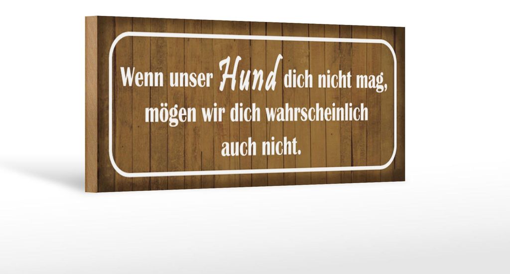 Holzschild Spruch 27x10cm wenn unser Hund dich nicht mag Produktbild 