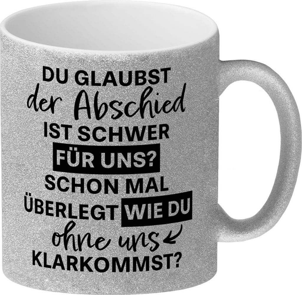 Abschied Kollege Glitzer-Kaffeebecher mit Spruch Wie kommst Produktbild 