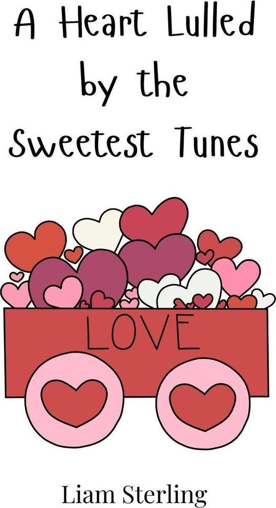 A Heart Lulled by the Sweetest Tunes