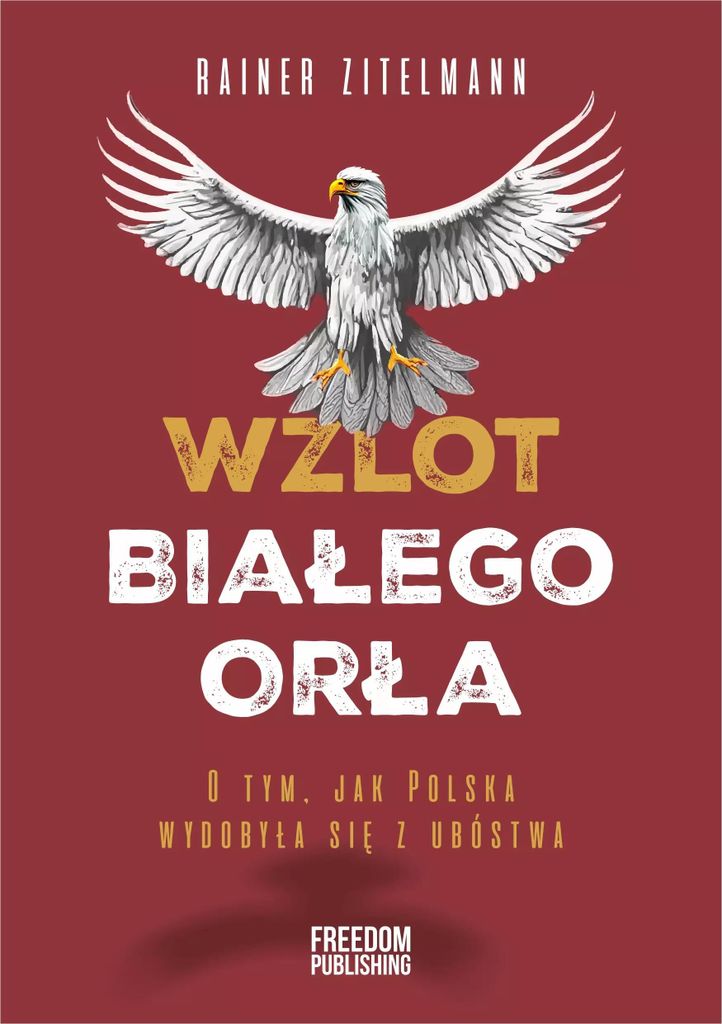 Wzlot Białego Orła - Rainer Zitelmann (Literatur, Wirtschaft auf Polnisch)