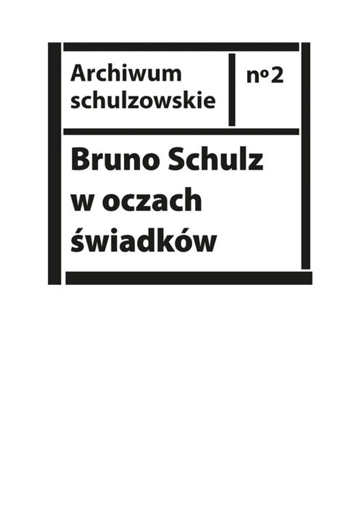 Livre Bruno Schulz aux yeux des témoins biographie polonaise critique