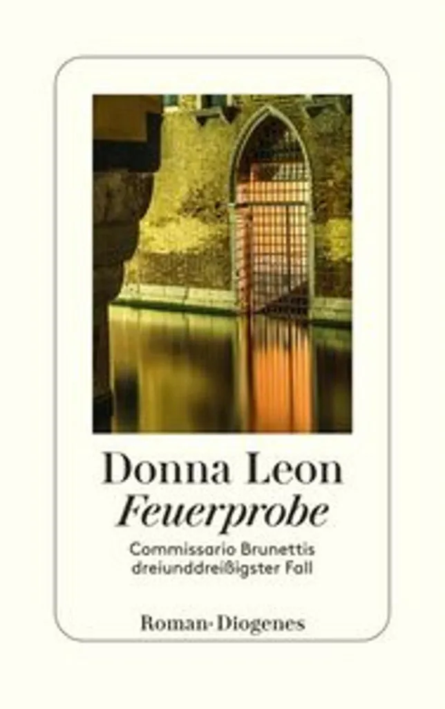 Feuerprobe Donna Leon Diogenes Verlag AG - Commissario Brunetti Tome 33