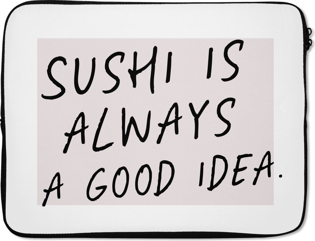 MuchoWow Laptop Hülle 17 Zoll Laptoptasche Zitate - Sushi ist immer eine gute Idee - Sprichwörter - Sushi - Zipper - Schutzabdeckung