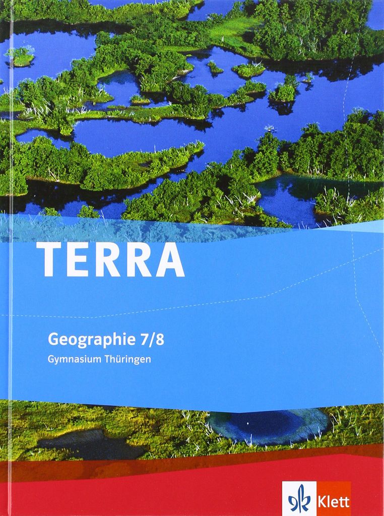 TERRA Geographie für Thüringen - Ausgabe für Gymnasien (Neue Ausgabe). Schülerbuch 7./8. Schuljahr
