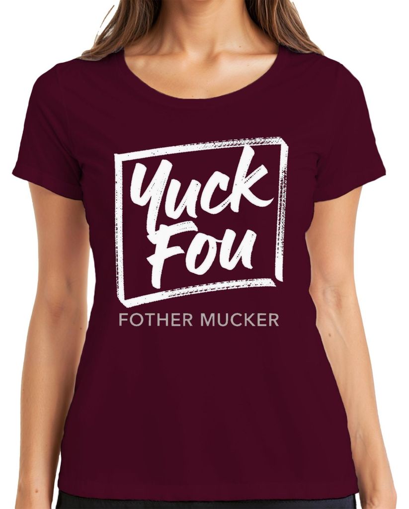 Yuck Fou Fother Mucker lustig Geschenk sarkastisch Geburtstag Damen T-Shirt, Burgundy, M