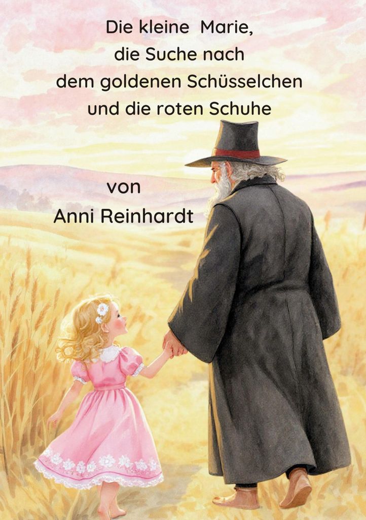 Die kleine Marie, die Suche nach dem goldenen Schüsselchen und die roten Schuhe