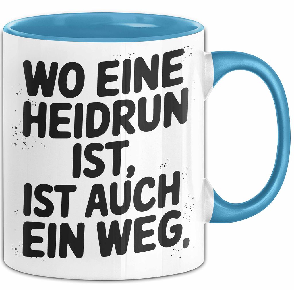Heidrun Tasse Geschenk Wo Eine Heidrun Ist Ist Auch Ein Weg Geschenkidee Becher mit Name (Blau)