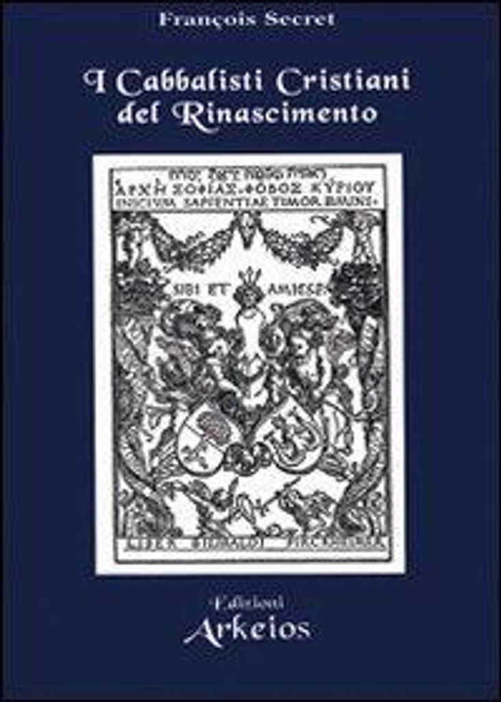 Secret, F: I cabbalisti cristiani del Rinascimento