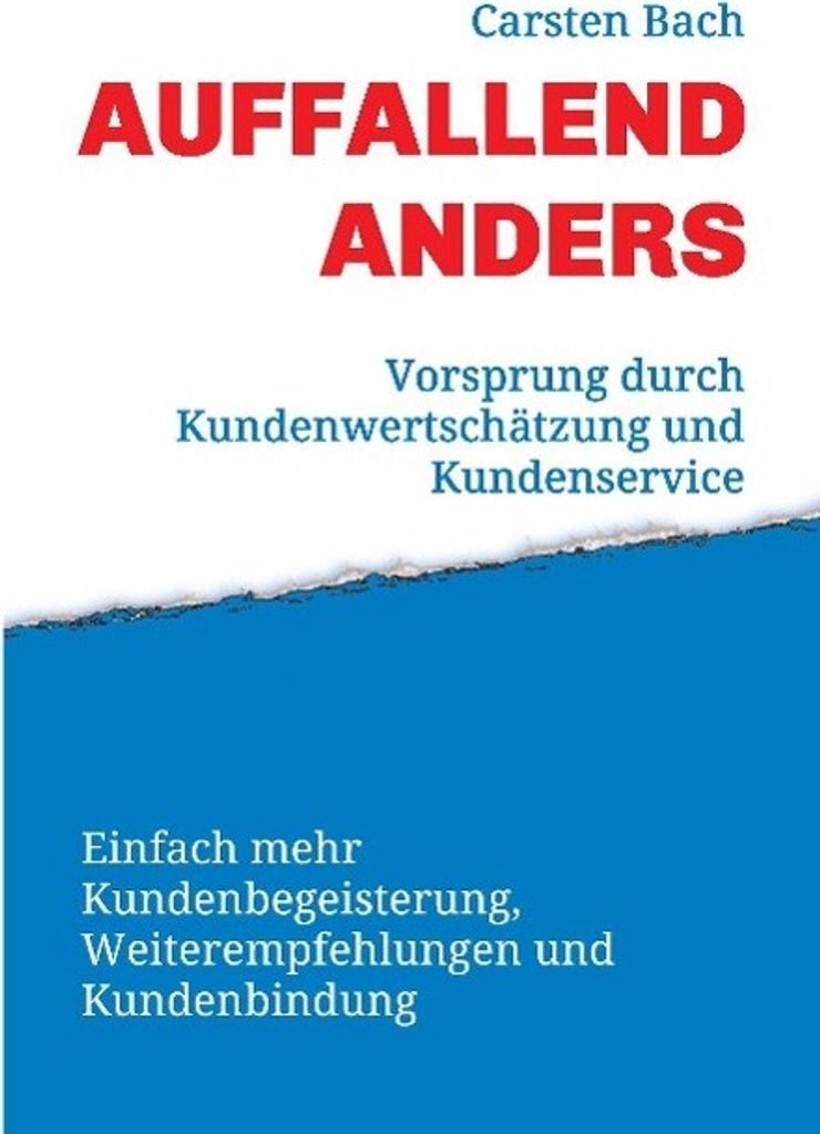 Auffallend anders - Vorsprung durch Kundenwertschätzung und Kundenservice