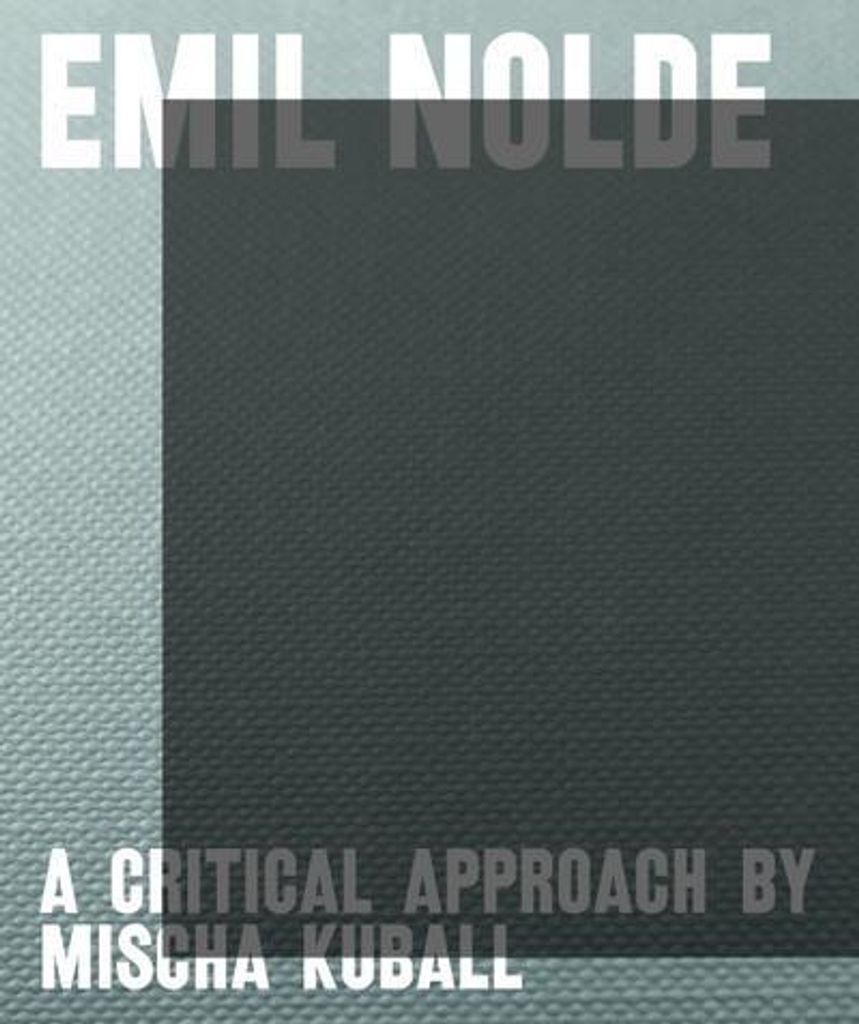 Emil Nolde - A Critical Approach by Mischa Kuball