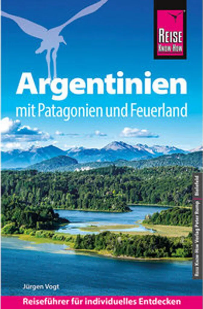 Guide de Voyage Argentine Patagonie et Terre de Feu - Reise Know-How