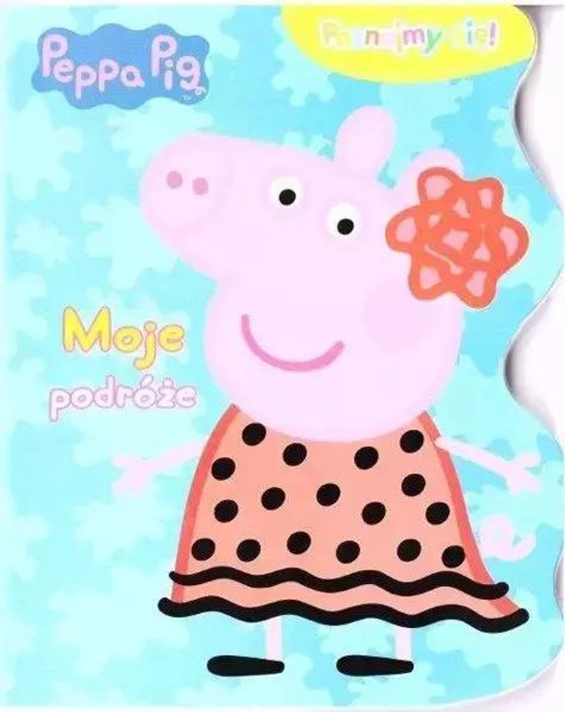 Pepa Pig. Poznajmy się. Moje podróże