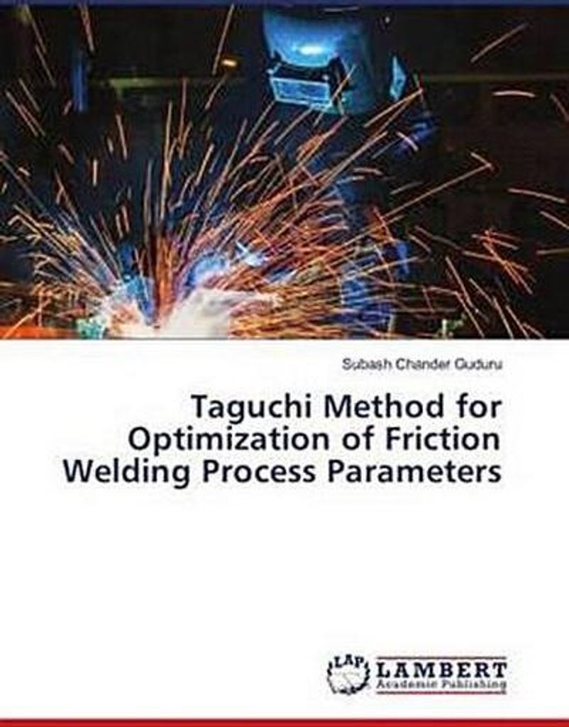 Taguchi Method for Optimization of Friction Welding Process Parameters