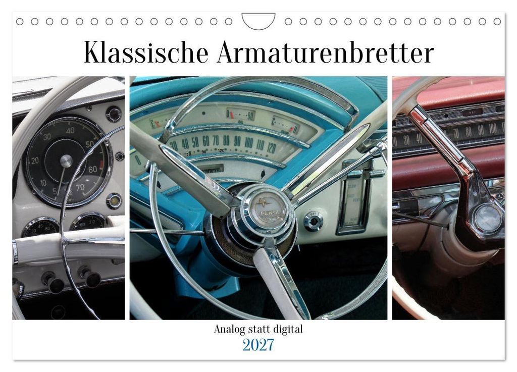 Klassische Armaturenbretter (Wandkalender 2027 DIN A4 quer), CALVENDO Monatskalender