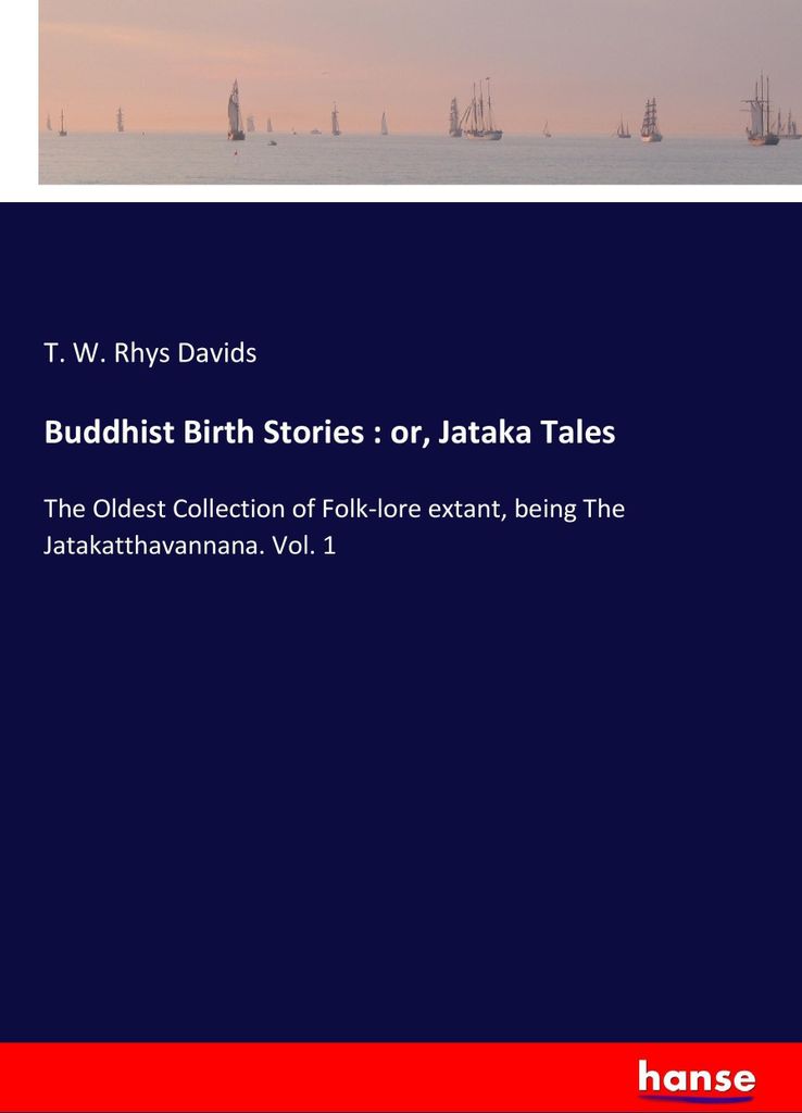 Buddhist Birth Stories : or, Jataka Tales