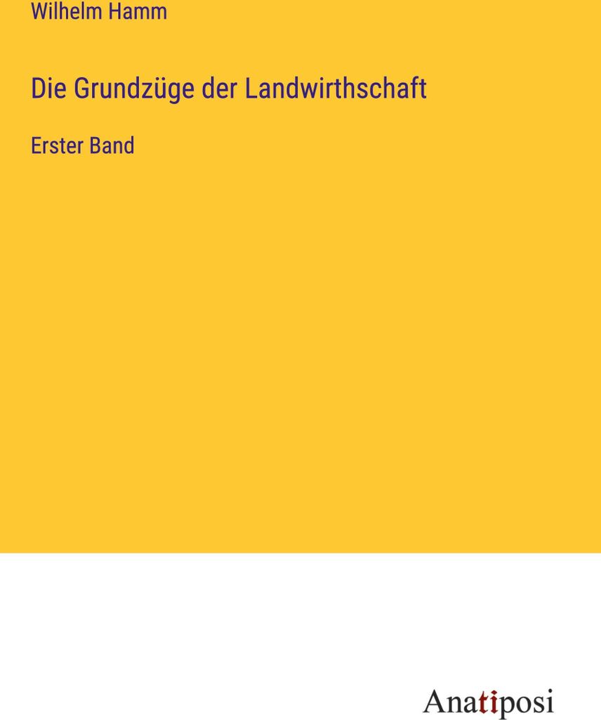 Die Grundzüge der Landwirthschaft