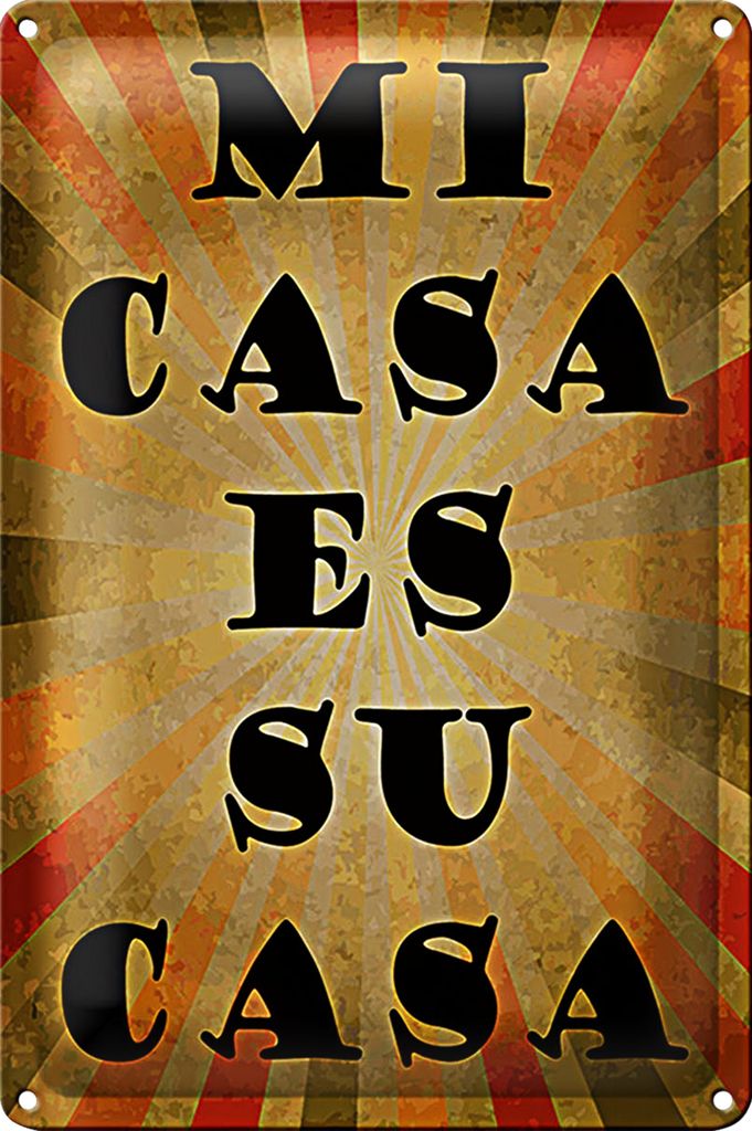 Blechschild Spruch 20x30cm mi cas es su casa mein Haus euer