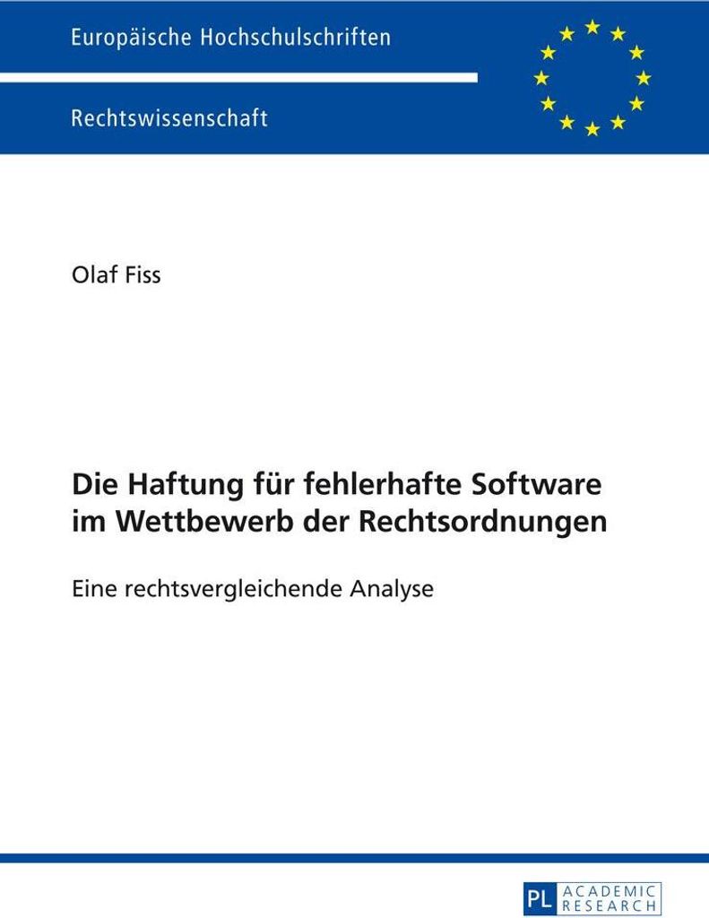 Die Haftung für fehlerhafte Software im Wettbewerb der Rechtsordnungen