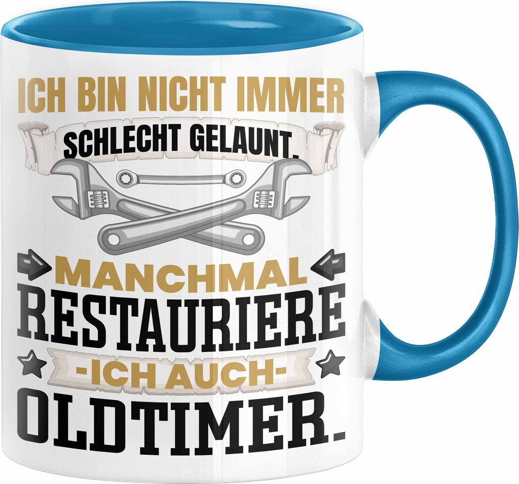 Oldtimer Restaurierer Geschenk Tasse Ich Bin Nicht immer Schlecht Gelaunt Oltimer KFZ Werkstatt Kaffee-Becher (Blau)