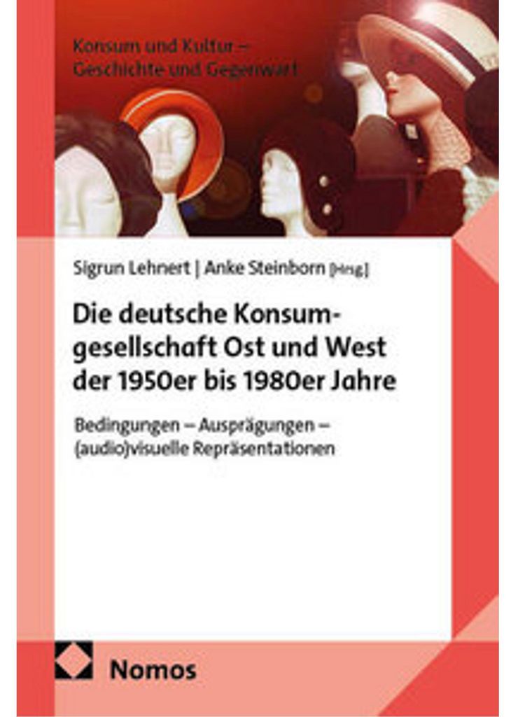 Die deutsche Konsumgesellschaft Ost und West der 1950er bis 1980er Jahre