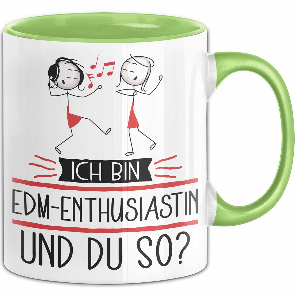 EDM-Enthusiastin Tasse Geschenk Ich Bin EDM-Enthusiastin Und Du So Geschenkidee Lustiger Spruch Becher (Grün)