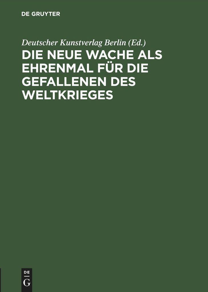 Die neue Wache als Ehrenmal für die Gefallenen des Weltkrieges