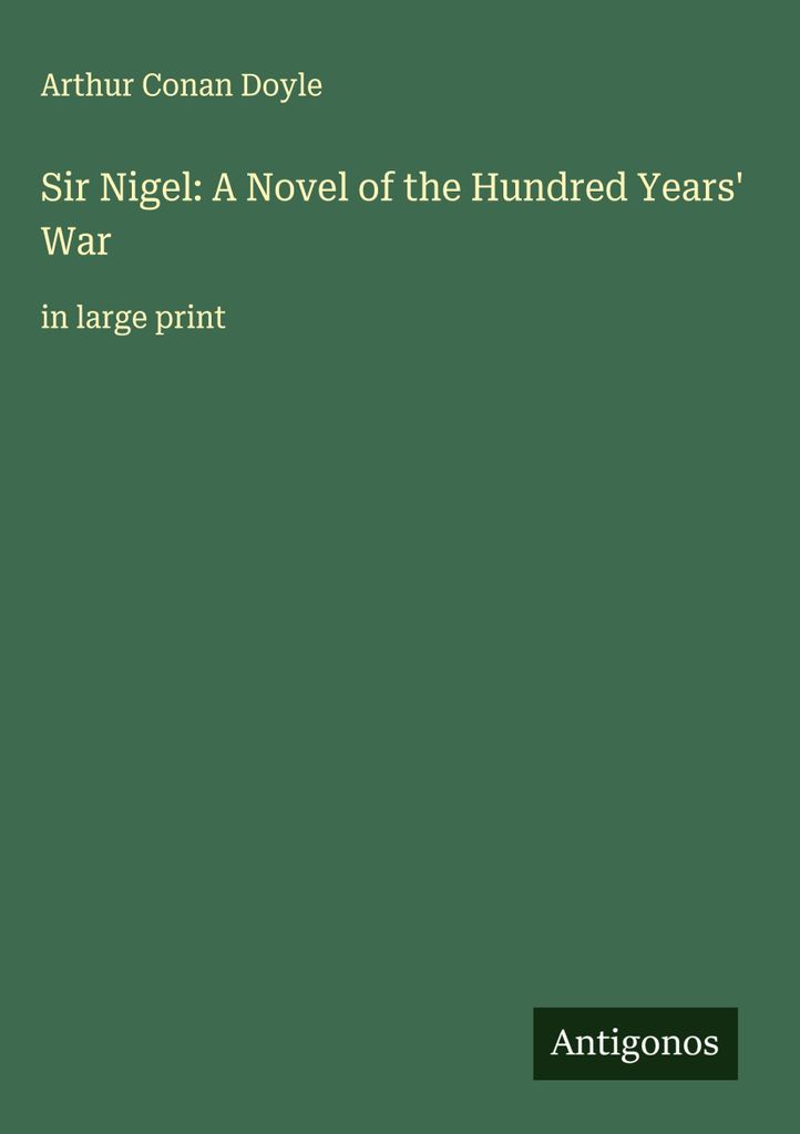 Sir Nigel: Ein Roman des Hundertjährigen Krieges