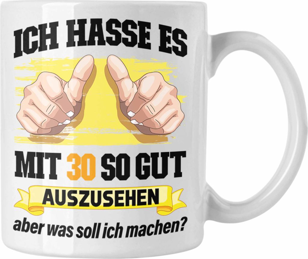 Trendation - 30. Geburtstag Tasse Frau Männer Geschenk 30er Geschenkidee 30 Mutter Vater Mann Frauen Lustig Geschenke (Weiß)