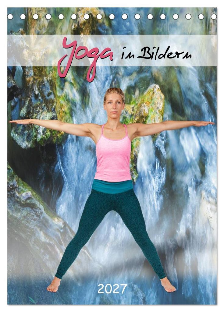 Yoga in Bildern (Tischkalender 2027 DIN A5 hoch), CALVENDO Monatskalender