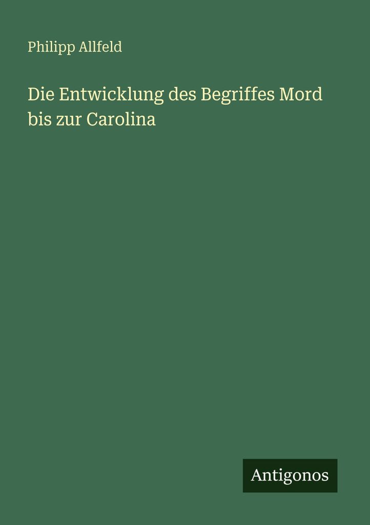 Die Entwicklung des Begriffes Mord bis zur Carolina