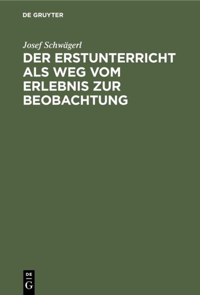Der Erstunterricht als Weg vom Erlebnis zur Beobachtung
