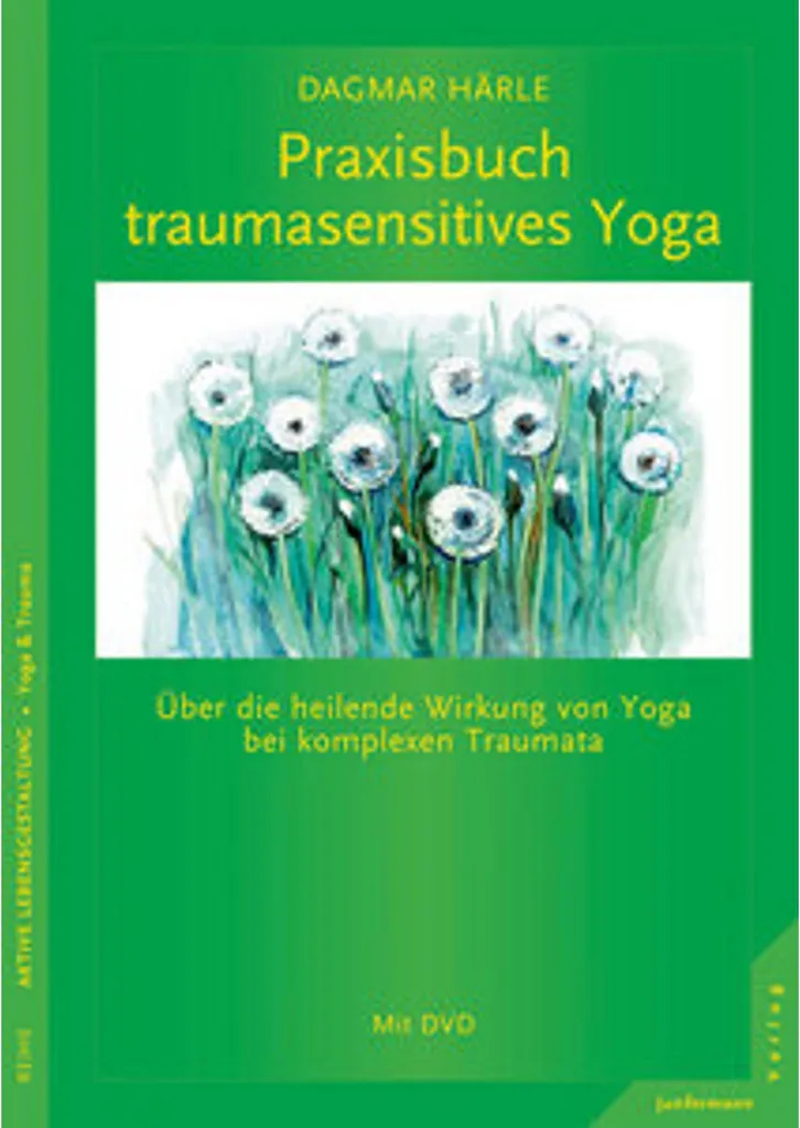 Praxisbuch traumasensitives Yoga : guide complet d'exercices pratiques