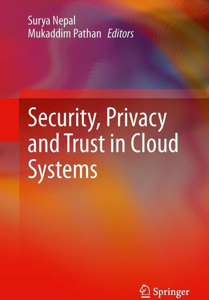 Security, Privacy and Trust in Cloud Systems
