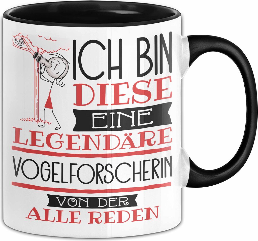 Vogelforscherin Tasse Geschenk Ich Bin Diese Eine Legendäre Vogelforscherin Von Der Alle Reden Geschenkidee Geburtstag Weihnachten (Schwarz)