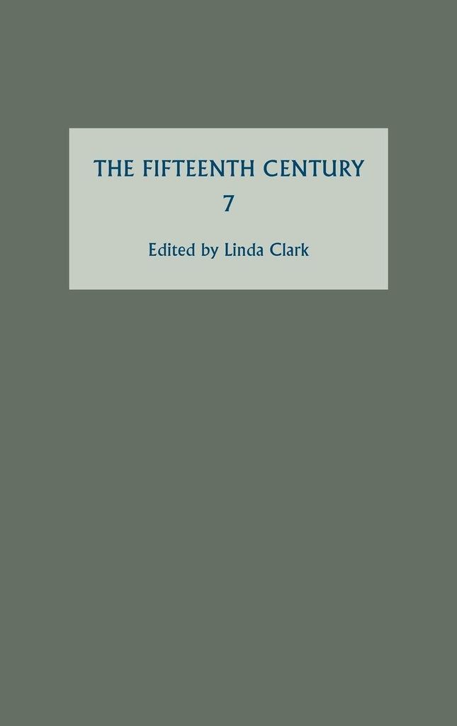 The Fifteenth Century, Volume 7: Conflicts, Consequences and the Crown in the Late Middle Ages