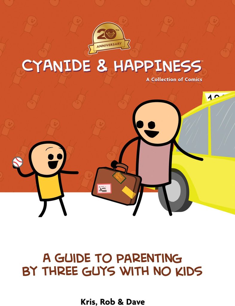 Cyanide & Happiness: A Guide to Parenting by Three Guys with No Kids