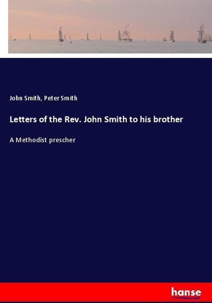 Letters of the Rev. John Smith to his brother