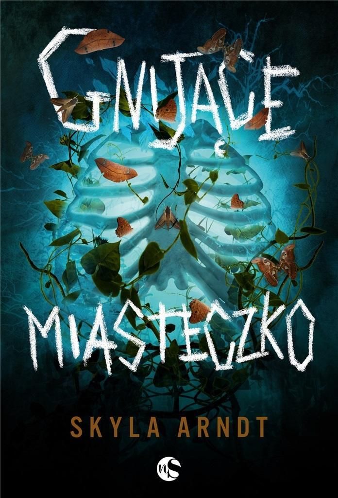 Gnijące miasteczko - Skyla Arndt - powieść młodzieżowa