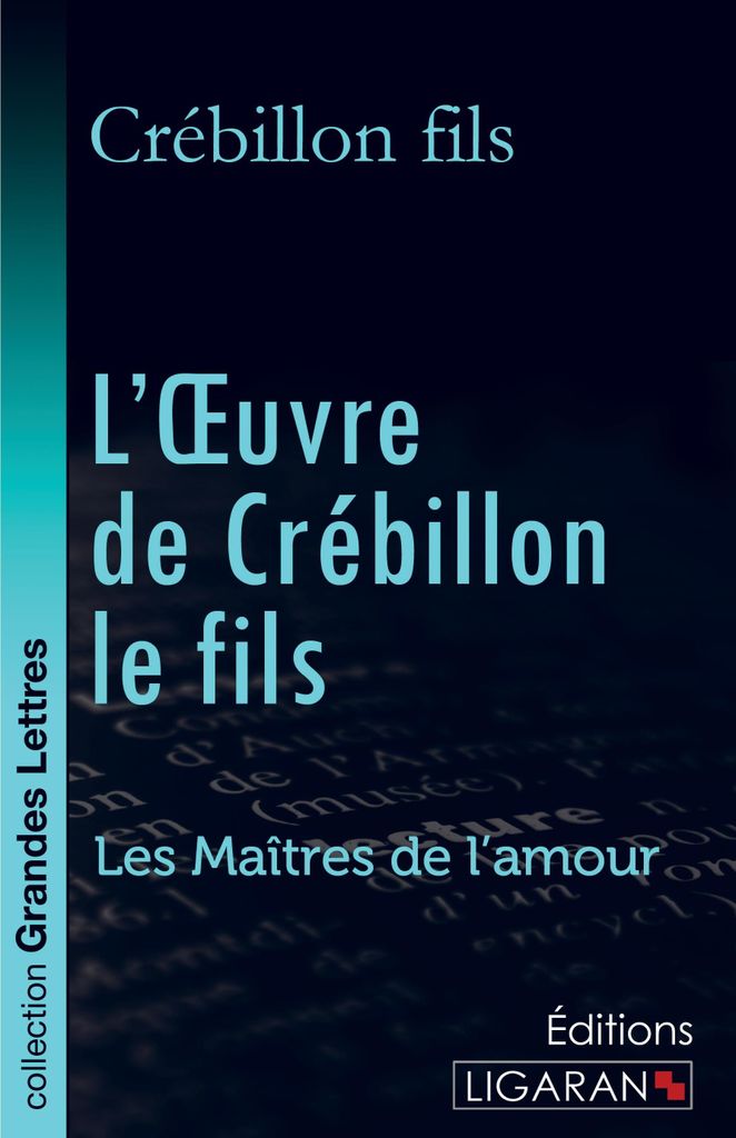 L'Oeuvre de Crébillon le fils (grands caractères)